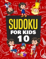 Sudoku for Kids Age 10: 100+ Fun and Educational Sudoku Puzzles designed specifically  for 10-year-old kids while improving their memories and critical thinking skills 1672504074 Book Cover