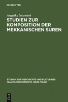 Studien zur Komposition der mekkanischen Suren (Studien zur Geschichte und Kultur des Islamischen Orints) (German Edition) 3110192330 Book Cover