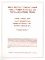 Recreation Experiences for the Severely Impaired or Nonambulatory Child 0398047839 Book Cover
