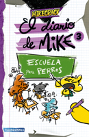 Diario de Mike 3: Escuela Para Perros / Mike's Diary 3: School for Dogs 6073933533 Book Cover