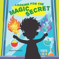 LOOKING FOR THE MAGIC SECRET B0FN4PMYF1 Book Cover
