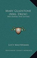 Mary Gladstone (Mrs. Drew): Her Diaries and Letters 1162969377 Book Cover