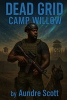 Dead Grid: Camp Willow B0G3ZQ1H4C Book Cover