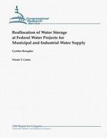 Reallocation of Water Storage at Federal Water Projects for Municipal and Industrial Water Supply 1481145037 Book Cover