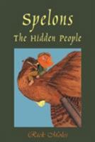 Spelons: The Hidden People 1425907059 Book Cover