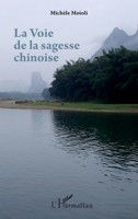 La Voie de la sagesse chinoise (French Edition) 2343116989 Book Cover