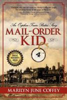 Mail-Order Kid: An Orphan Train Rider’s Story 0962631728 Book Cover