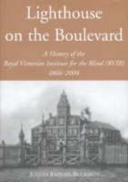 Lighthouse on the Boulevard: A History of the Royal Victorian Institute for the Blind, 1866-2004 1740970705 Book Cover