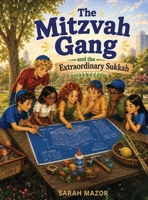 The Mitzvah Gang and the Extraordinary Sukkah 1950170160 Book Cover