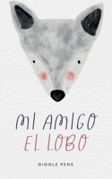 Mi Amigo el Lobo (My Unique World) (Spanish Edition) B0DWV3NXWG Book Cover