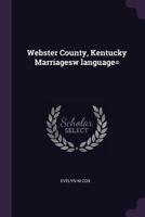 Webster County, Kentucky Marriagesw language= 102151036X Book Cover