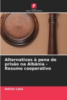 Alternativas à pena de prisão na Albânia - Resumo cooperativo (Portuguese Edition) 6208413508 Book Cover