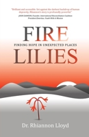 Fire Lilies: Finding Hope in Unexpected Places 1739922824 Book Cover