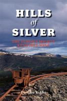 Hills of Silver : The Yukon's Mighty Keno Hill Mine 1550173944 Book Cover