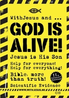 WithJesus und ... God Is Alive!: Bible: more than Truth - Scientific Evidence 3758313791 Book Cover
