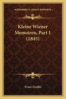 Kleine Wiener Memoiren, Part 1 (1845) 1167588126 Book Cover