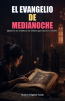 El Evangelio de Medianoche: Un thriller religioso de manuscritos prohibidos, confesiones futuras y fe bajo sospecha (Spanish Edition) B0HBWCQXWS Book Cover