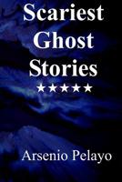 Scariest Ghost Stories: Paranormal 108123881X Book Cover