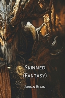 Skinned (Fantasy) B0DPBMDL6S Book Cover