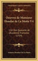 Oeuvres de Monsieur Houdar de La Motte, L'Un Des Quarante de L'Academie Francoise...... 1166795012 Book Cover