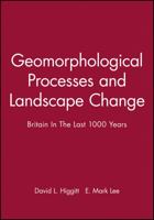 Geomorphological Processes and Landscape Change: Britain In The Last 1000 Years (RGS-IBG Book Series) 0631222731 Book Cover