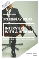 Interview with a Hitman Screenplay: Trust No-one, Feel Nothing, Never Lose (Kirlian Pictures Collector's Edition Screenplay Series) B08844WL3T Book Cover