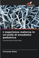 L'esperienza materna in un'unità di emodialisi pediatrica (Italian Edition) 6208632617 Book Cover