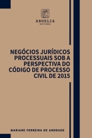Negócios Jurídicos Processuais Sob A Perspectiva Do Código (Portuguese Edition) 6583134403 Book Cover