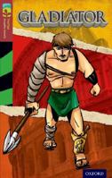 Oxford Reading Tree TreeTops Graphic Novels: Level 15: Gladiator 177058286X Book Cover