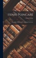 Henri Poincaré; Biographie, Bibliographie Analytique des écrits 1016943512 Book Cover