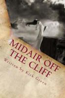 Midair Off the Cliff: Things Hidden in Between Cracks Can Only Stay Obscure for So Long. 1492954543 Book Cover