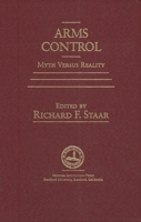 Arms Control: Myth Versus Reality (Hoover Institution Press Publication) 0817980415 Book Cover