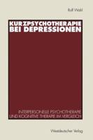 Kurzpsychotherapie Bei Depressionen: Interpersonelle Psychotherapie Und Kognitive Therapie Im Vergleich 3531121022 Book Cover
