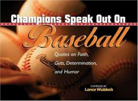 Champions Speak Out on Baseball Determination and Humor: Quotes on Faith and Guts 1932458263 Book Cover