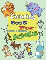 coloring book for smart and brave and beautiful kids: Coloring Book For Awesome Boys and girls (Ages 3-6, 6-8, 8-12), (Kids coloring activity books) 6 B0884CBPHY Book Cover