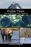 Kodiak Tales: Stories of Adventure on Alaska's Emerald Isle 1449056016 Book Cover