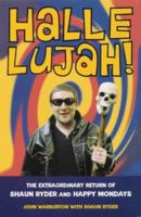 Hallelujah!: The Extraordinary Story of Shaun Ryder and "Happy Mondays" 0753507811 Book Cover