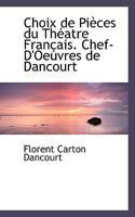 Choix de Pièces du Théatre Français. Chef-D'Oeuvres de Dancourt 1115667238 Book Cover
