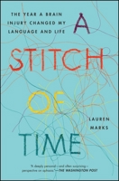A Stitch of Time: The Year a Brain Injury Changed My Language and Life 1451697511 Book Cover