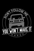 Don't Follow Me You Won't Make It: Lined A5 Notebook for Chemistry Journal 1693610736 Book Cover