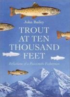 Trout at Ten Thousand Feet: Reflections of a Passionate Fisherman 0811700380 Book Cover