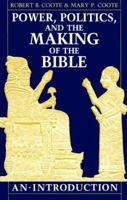 Power, Politics, and the Making of the Bible: An Introduction 0800624416 Book Cover