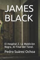 James Black: El Hospital Z. La Maldici�n Negra. Al Final del T�nel. 1796496359 Book Cover