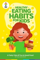 Healthy Eating Habits for Kids: A Tasty Tale of Fun & Good Food (Rainbow Kiddies - Stories for Kids - Nurture Emotionally Healthy Kids) 9819438586 Book Cover