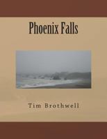 Phoenix Falls 148952018X Book Cover