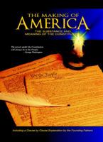 The Making of America: The Substance and Meaning of the Constitution 0880800178 Book Cover