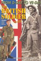 From D-Day to Ve-Day: The British Soldier: Uniforms, Insignia and Equipment Pt. 1 2352500176 Book Cover