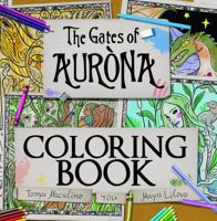 The Gates of Aurona Coloring Book (The Gates of Aurona Chapter Book Series) 1732204667 Book Cover