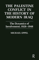The Palestine Conflict in the History of Modern Iraq: The Dynamics of Involvement 1928-1948 B0006CW0S2 Book Cover
