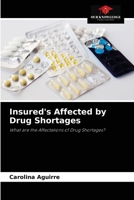 Insured's Affected by Drug Shortages 6204034529 Book Cover